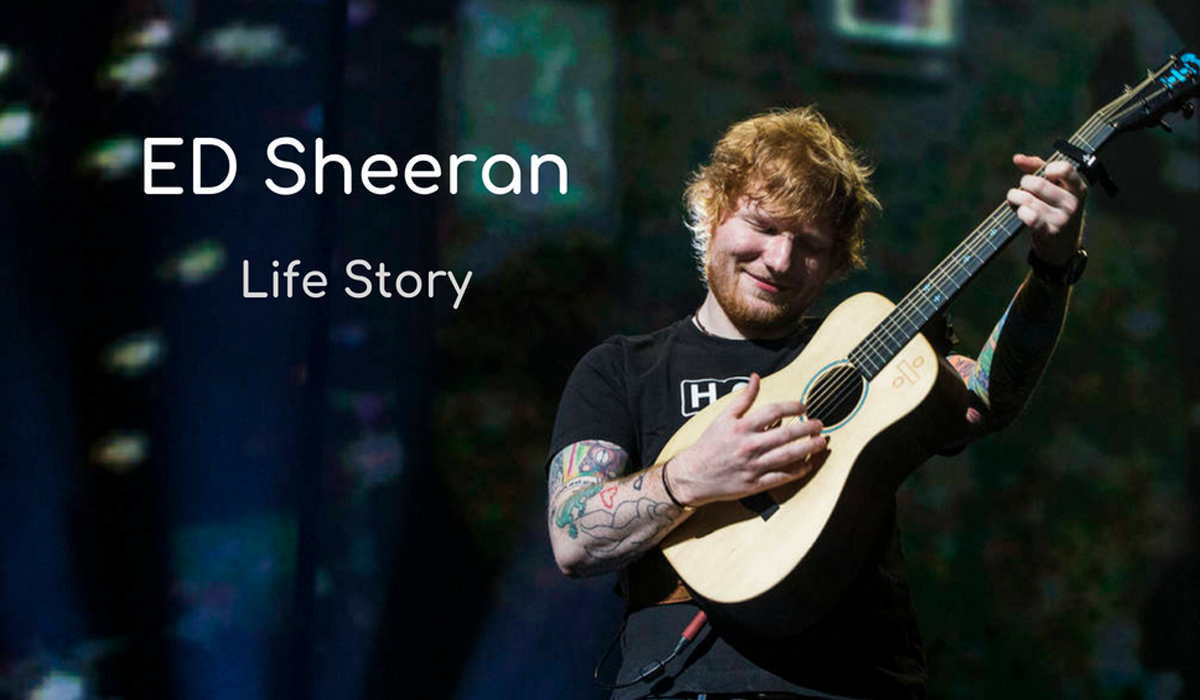 The Inspiring Life Story of Ed Sheeran